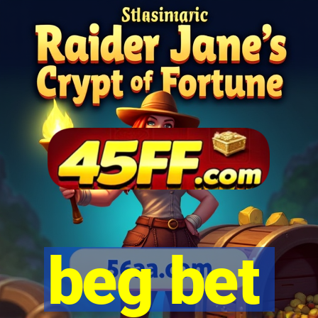 beg bet